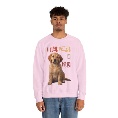 Dog just want a Hug Unisex Crewneck Sweatshirt