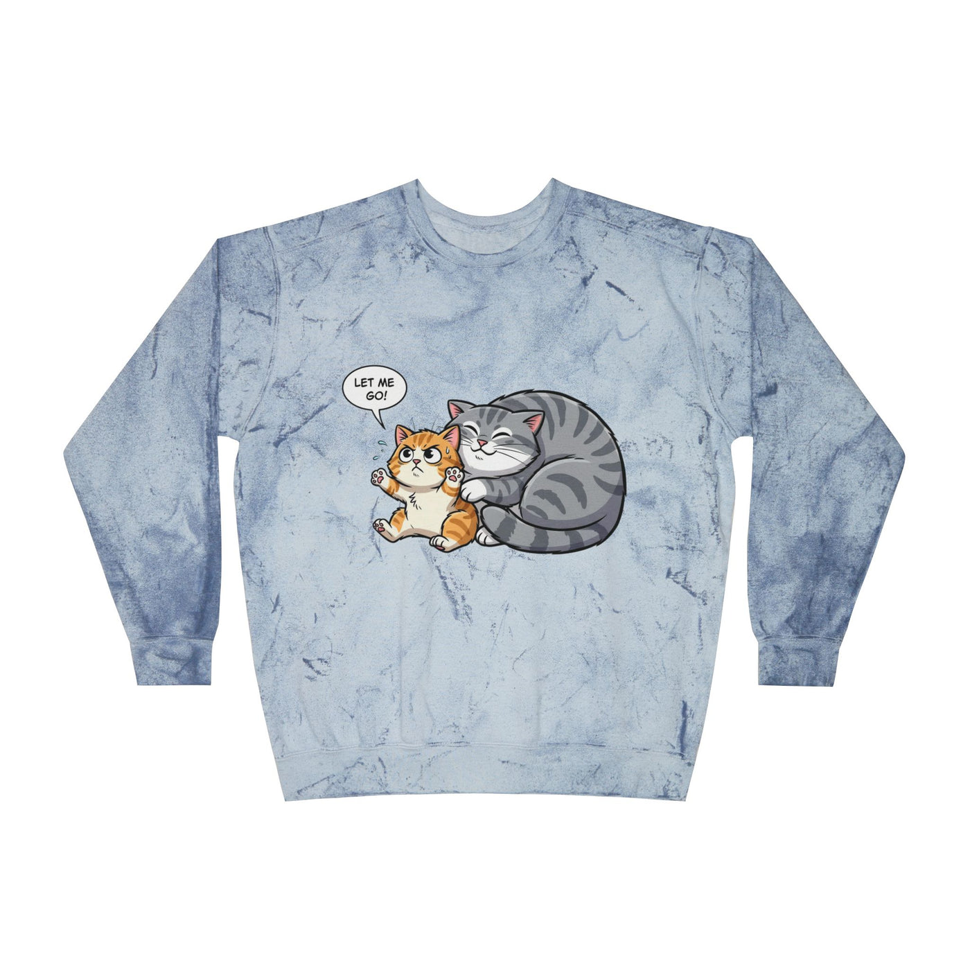 Let Me Go Cat style 4 Crewneck Tie-Dye Cozy Sweatshirt