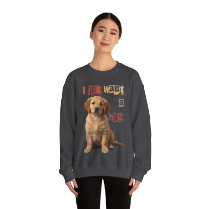Dog just want a Hug Unisex Crewneck Sweatshirt