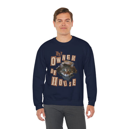 Cat is The Owner of House Unisex Crewneck Sweatshirt