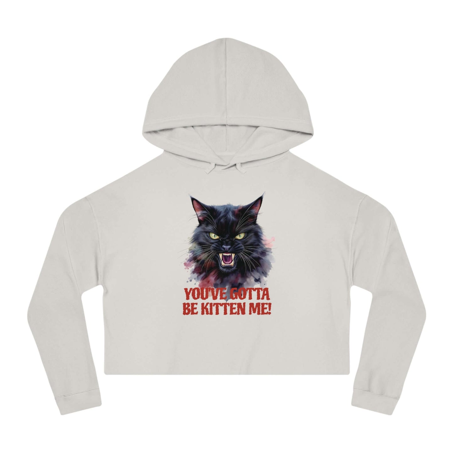 You've Gotta Be Kitten Me - Black Cat Women Cropped Hoodie with fierce black cat graphic.