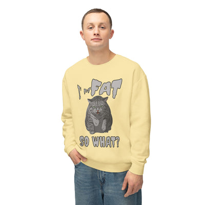I'm Fat. So What? Cat Poster Design Unisex Crewneck Sweatshirt