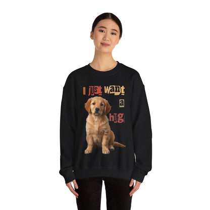 Dog just want a Hug Unisex Crewneck Sweatshirt