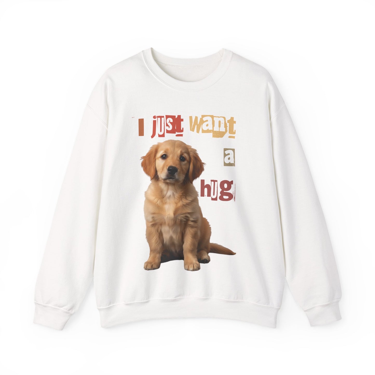 Dog just want a Hug Unisex Crewneck Sweatshirt featuring a cute golden retriever and playful text.