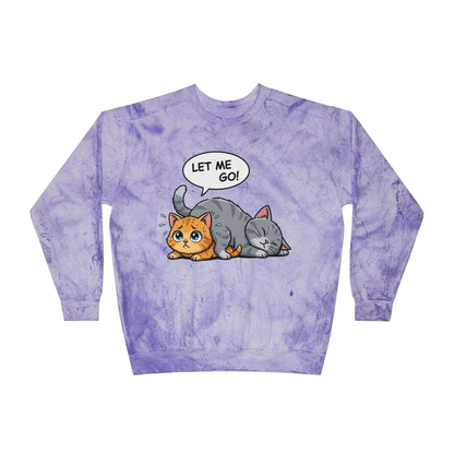 Let Me Go Cat Cozy Crewneck Sweatshirt Tie-Dye style 3