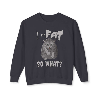I'm Fat So What - Cat Poster Unisex Crewneck Sweatshirt featuring a graphic cat design.