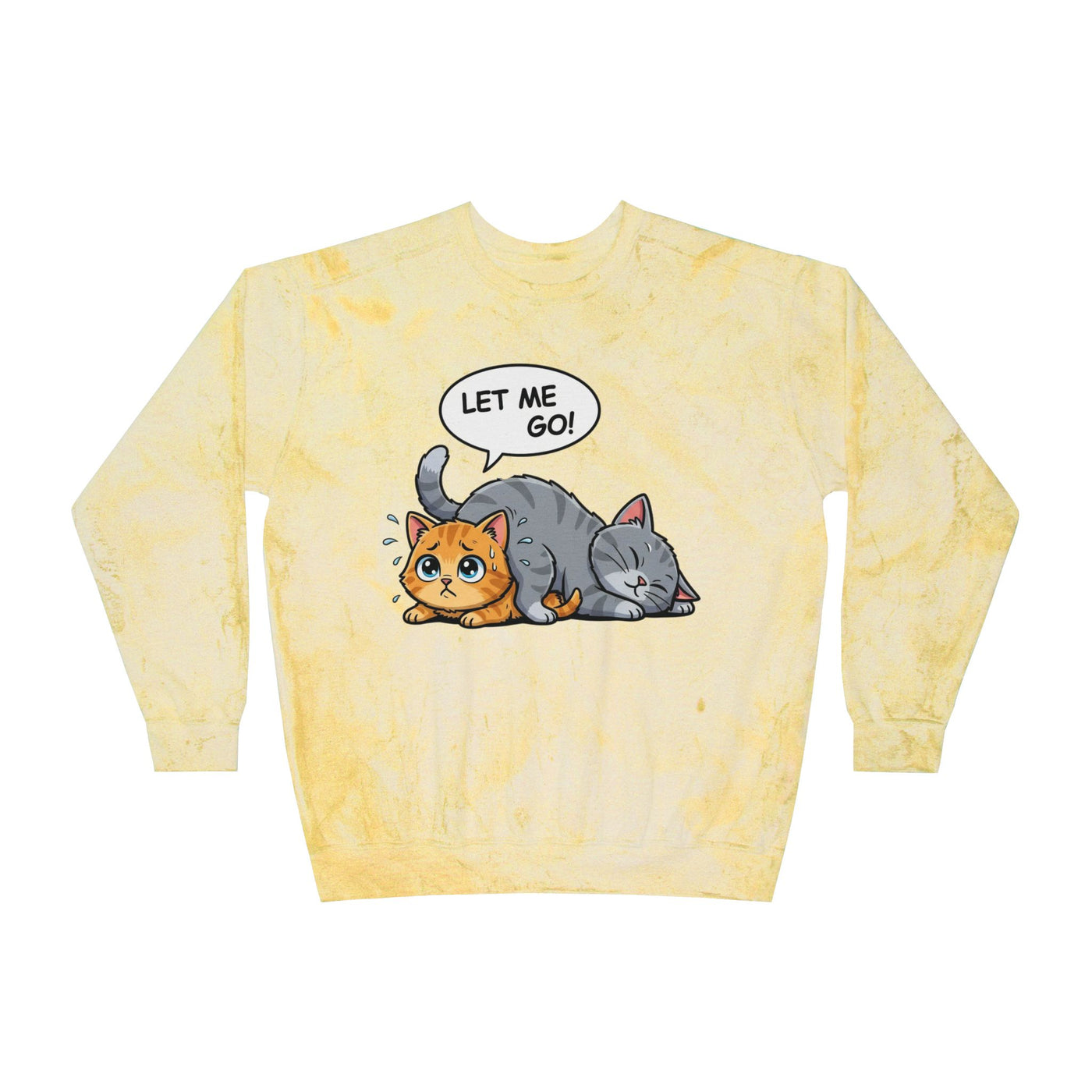 Let Me Go Cat style 3 Crewneck Tie-Dye Cozy Sweatshirt