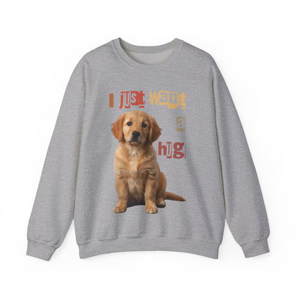 Dog just want a Hug Unisex Crewneck Sweatshirt featuring a golden retriever and playful lettering.
