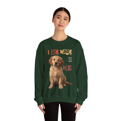 Dog just want a Hug Unisex Crewneck Sweatshirt