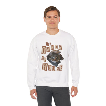Cat is The Owner of House Unisex Crewneck Sweatshirt