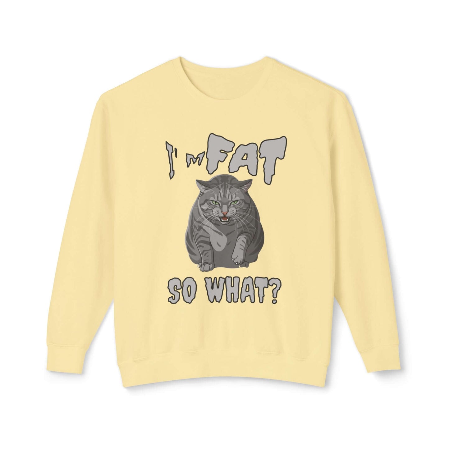 I'm Fat So What - Cat Poster Unisex Crewneck Sweatshirt featuring a bold cat graphic on a yellow background.