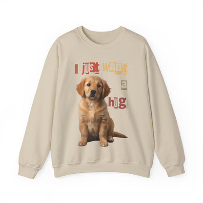 Dog just want a Hug Unisex Crewneck Sweatshirt featuring a cute puppy and playful lettering for a cozy look.