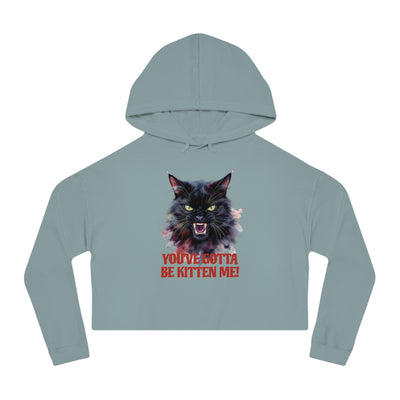 You've Gotta Be Kitten Me - Black Cat Graphic Women Cropped Hoodie