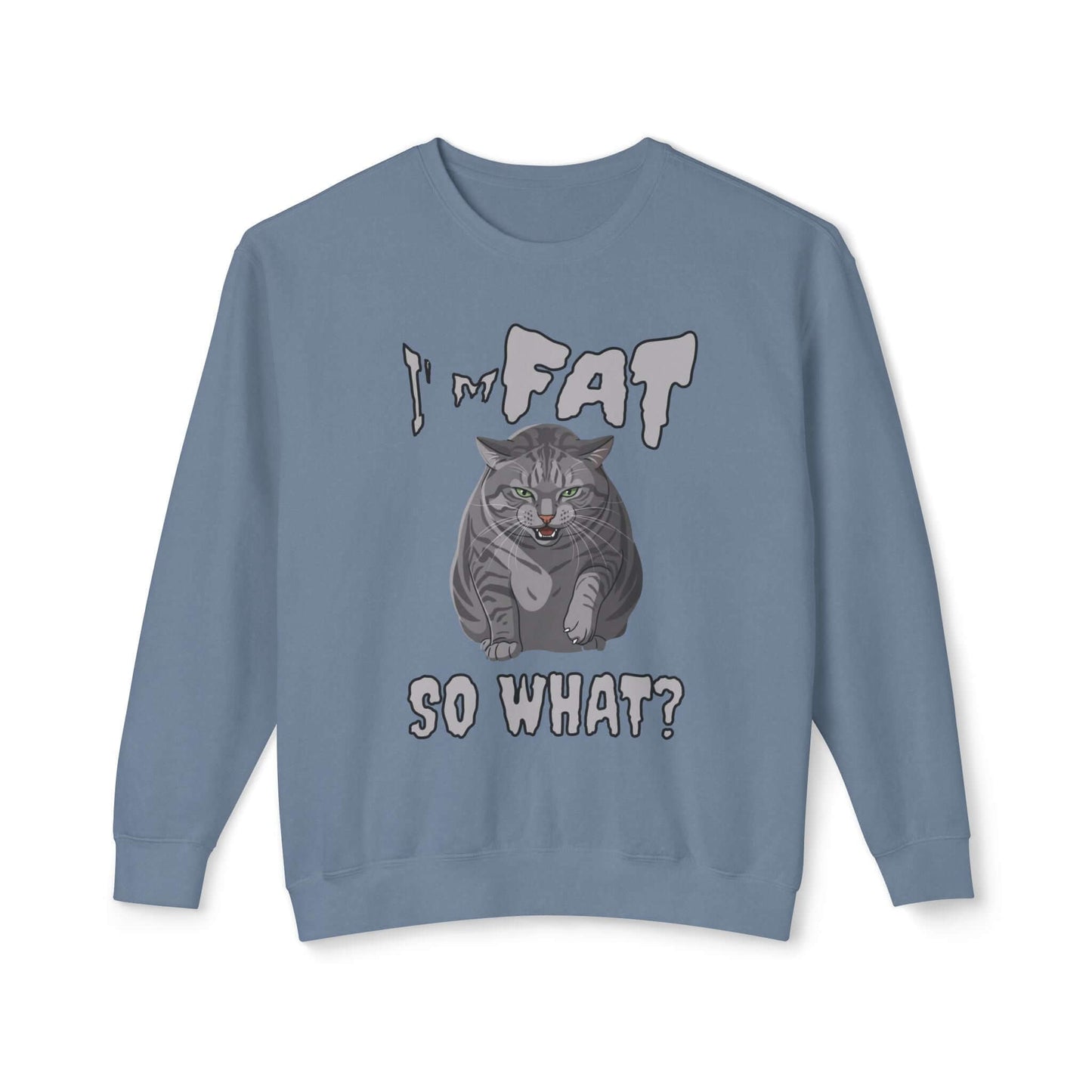 I'm Fat So What - Cat Poster Unisex Crewneck Sweatshirt featuring a humorous cat graphic.
