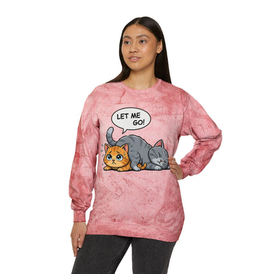 Let Me Go Cat style 3 Crewneck Tie-Dye Cozy Sweatshirt