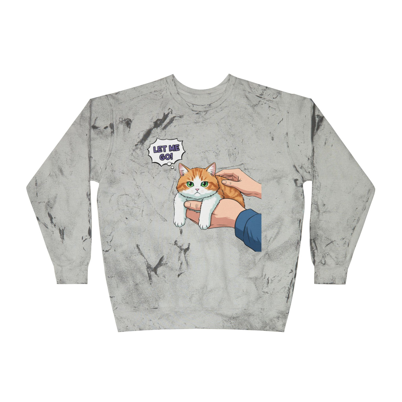 Let Me Go Cat style 2 Crewneck Tie-Dye Cozy Sweatshirt