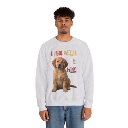 Dog just want a Hug Unisex Crewneck Sweatshirt