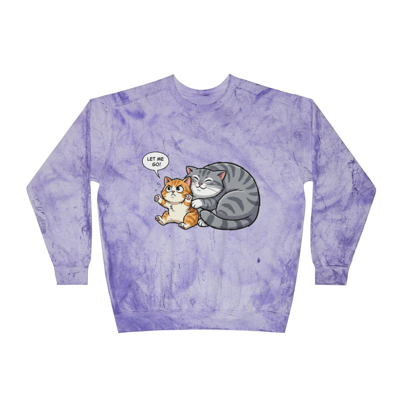 Let Me Go Cat style 4 Crewneck Tie-Dye Cozy Sweatshirt