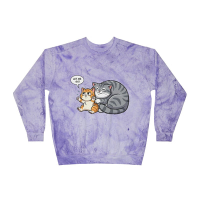 Let Me Go Cat style 4 Crewneck Tie-Dye Cozy Sweatshirt