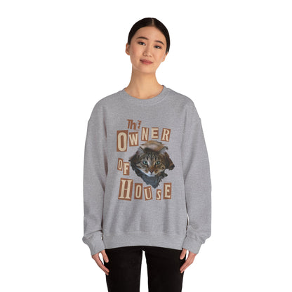 Cat is The Owner of House Unisex Crewneck Sweatshirt