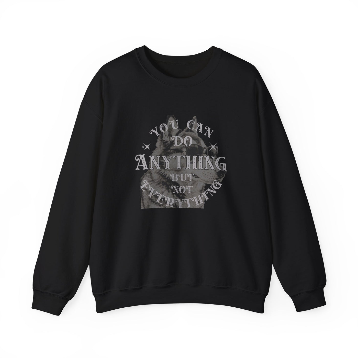 cool dog graphic sweatshirt featuring the quote 'You can do anything but not everything' on a black crewneck.