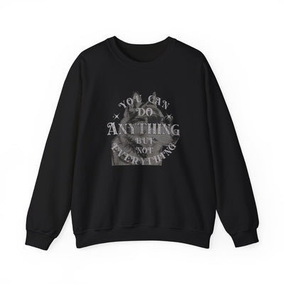 cool dog graphic sweatshirt featuring the quote 'You can do anything but not everything' on a black crewneck.