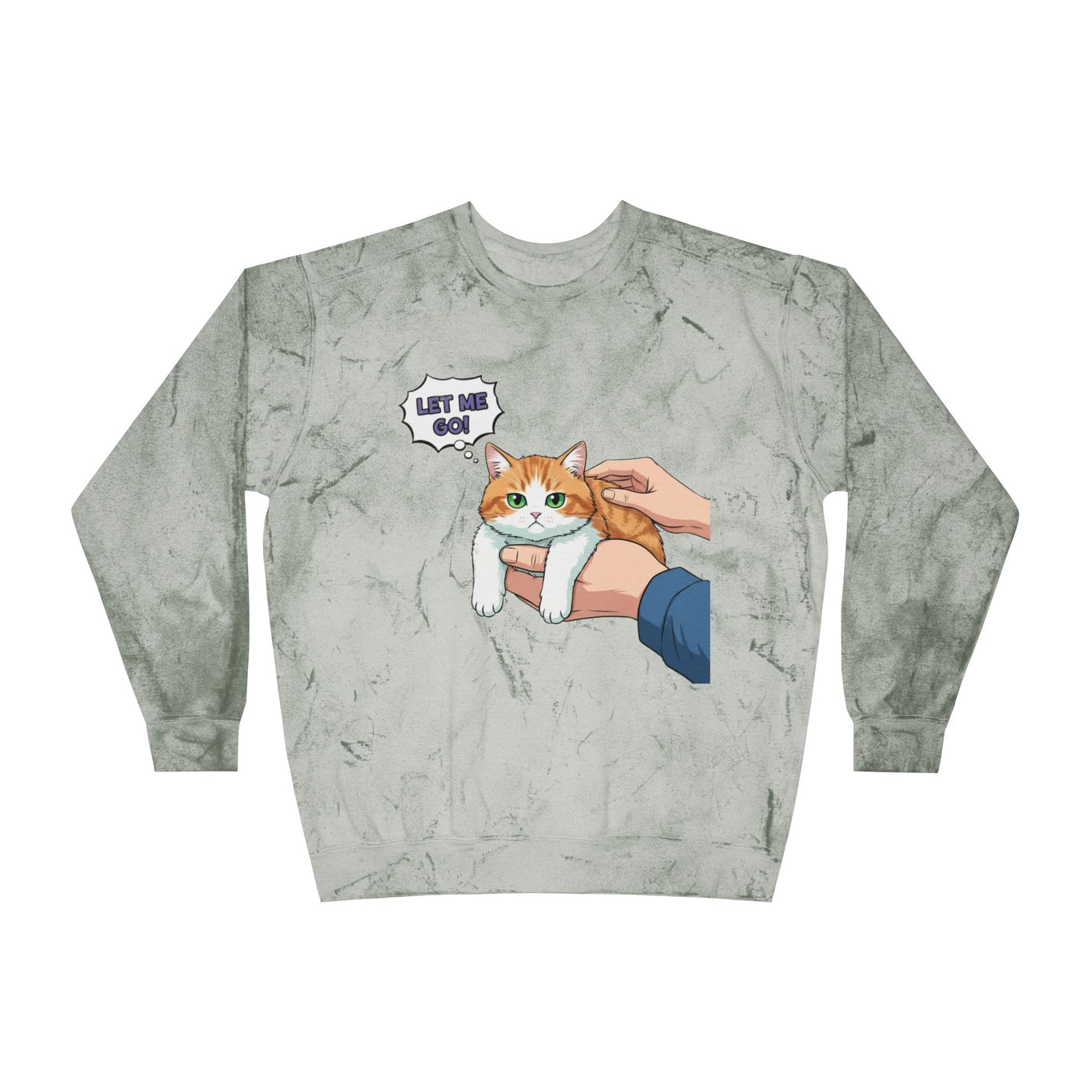Let Me Go Cat style 2 Crewneck Tie-Dye Cozy Sweatshirt