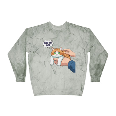 Let Me Go Cat style 2 Crewneck Tie-Dye Cozy Sweatshirt