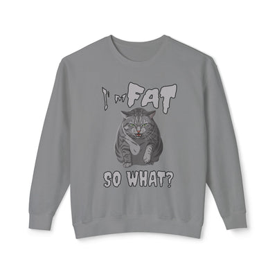 I'm Fat. So What? Cat Poster Design Unisex Crewneck Sweatshirt