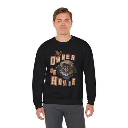 Cat is The Owner of House Unisex Crewneck Sweatshirt