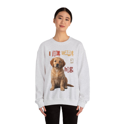 Dog just want a Hug Unisex Crewneck Sweatshirt