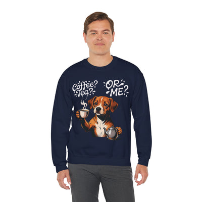 Coffee? Tea? Or Me? Dog Graphic Unisex Crewneck Sweatshirt