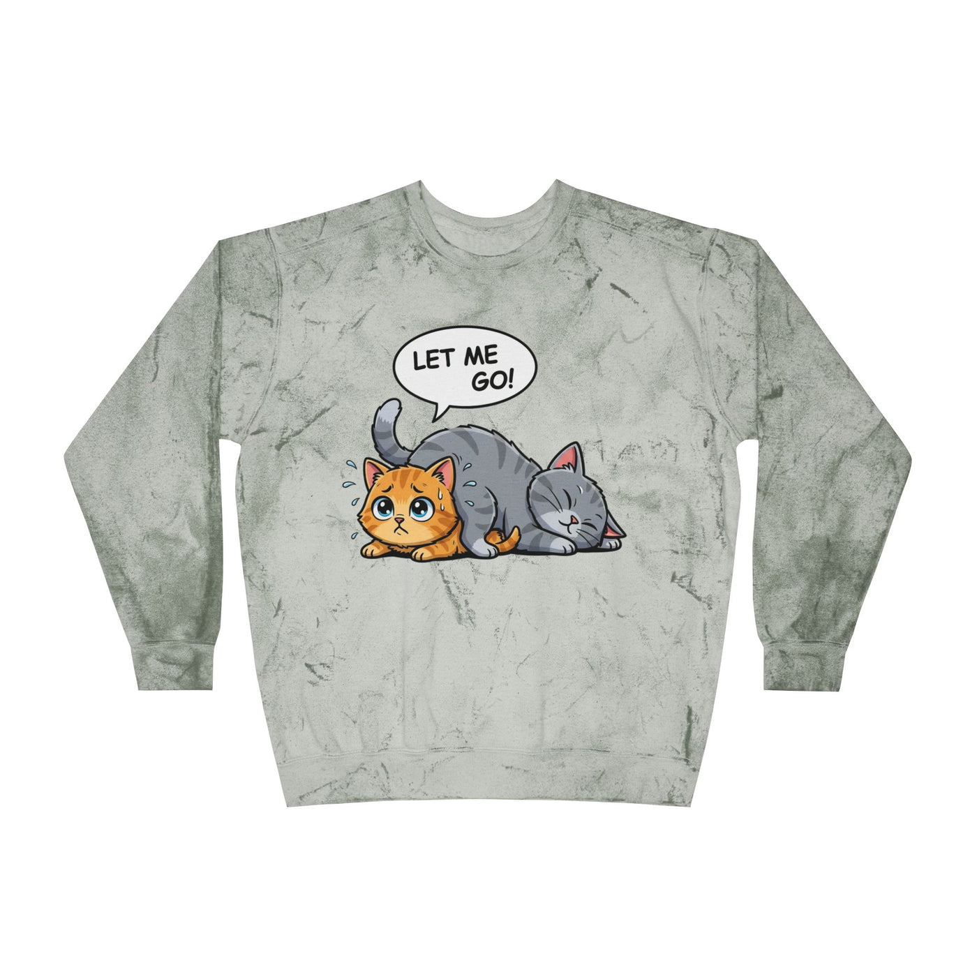 Let Me Go Cat style 3 Crewneck Tie-Dye Cozy Sweatshirt