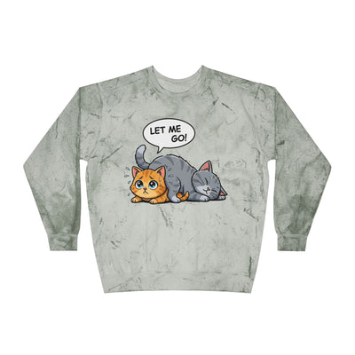 Let Me Go Cat style 3 Crewneck Tie-Dye Cozy Sweatshirt