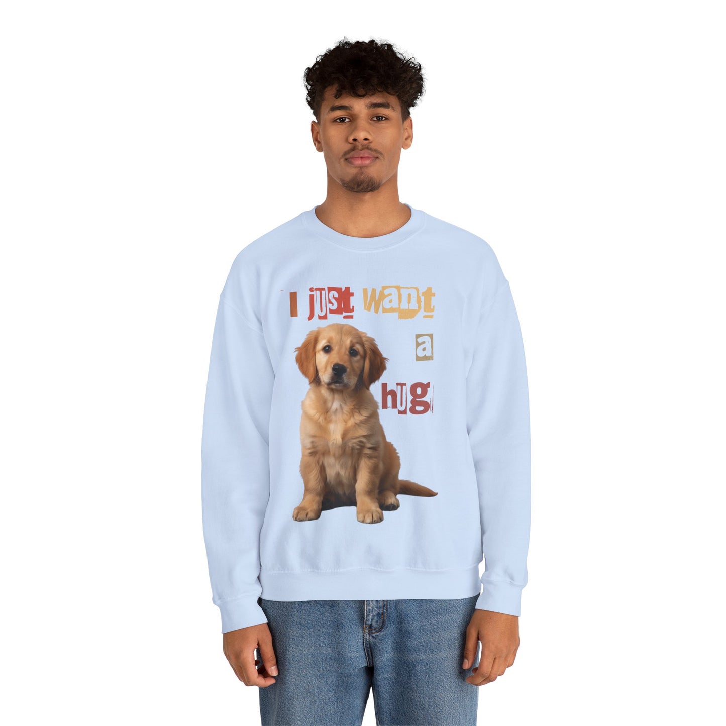 Dog just want a Hug Unisex Crewneck Sweatshirt
