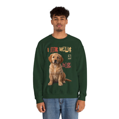 Dog just want a Hug Unisex Crewneck Sweatshirt