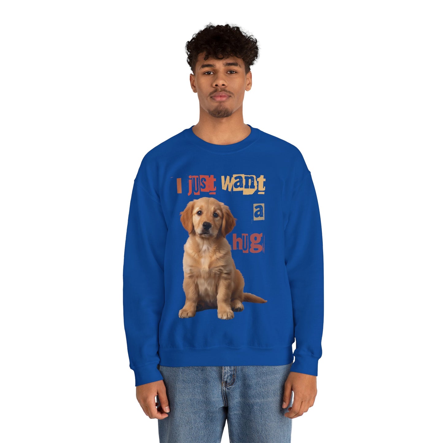 Dog just want a Hug Unisex Crewneck Sweatshirt