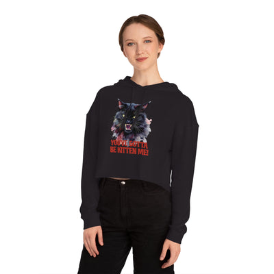 You've Gotta Be Kitten Me - Black Cat Graphic Women Cropped Hoodie