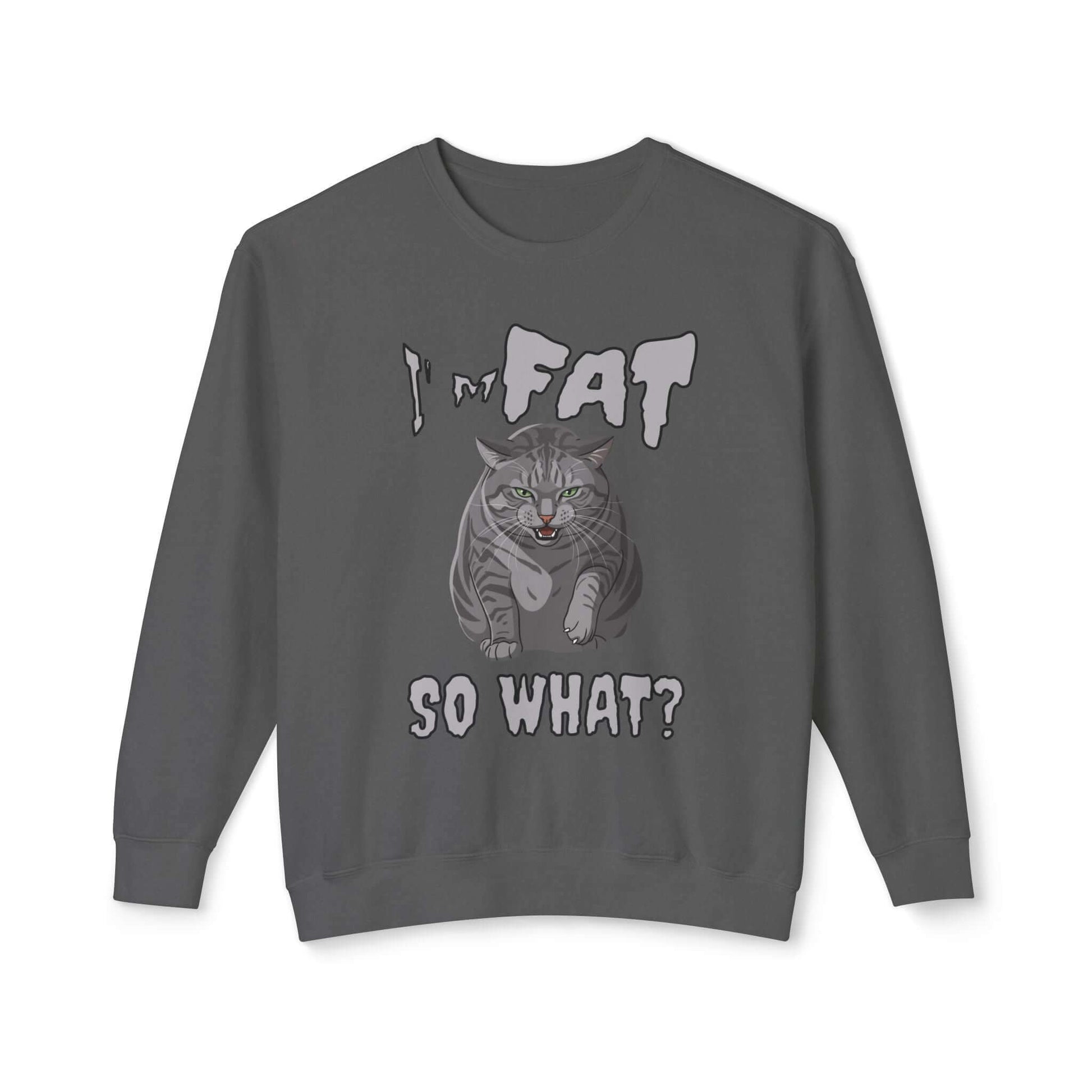 I'm Fat So What - Cat Poster Unisex Crewneck Sweatshirt featuring a playful cat graphic.