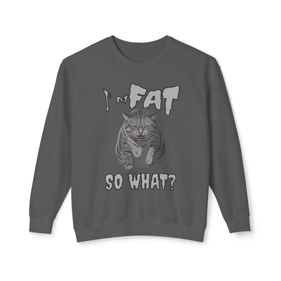 I'm Fat. So What? Cat Poster Design Unisex Crewneck Sweatshirt