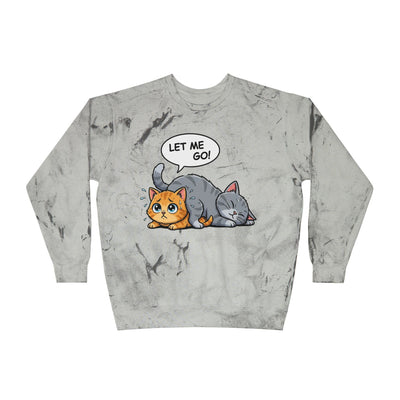 Let Me Go Cat style 3 Crewneck Tie-Dye Cozy Sweatshirt