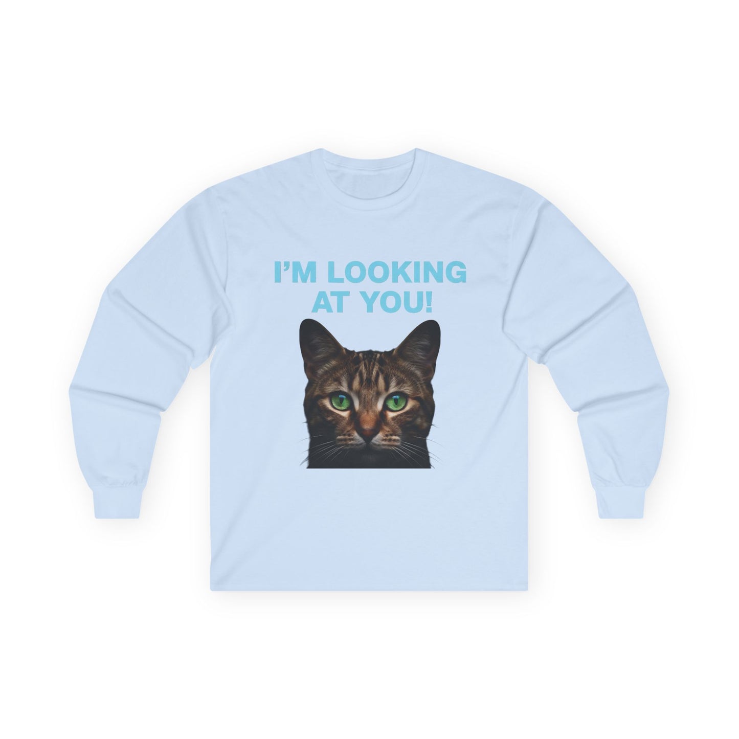 I'M LOOKING AT YOU Cat Playful Design Unisex Long Sleeve