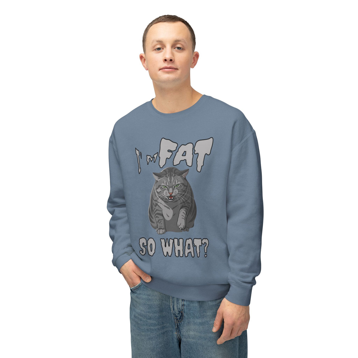 I'm Fat. So What? Cat Poster Design Unisex Crewneck Sweatshirt