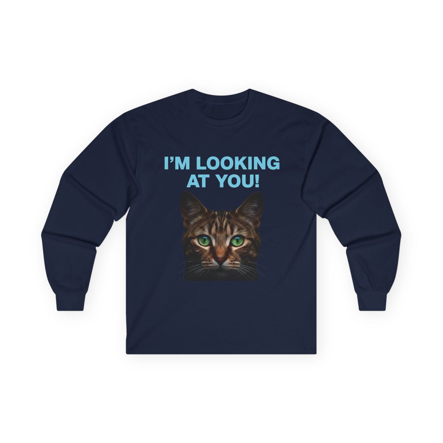 I'M LOOKING AT YOU Cat Playful Design Unisex Long Sleeve