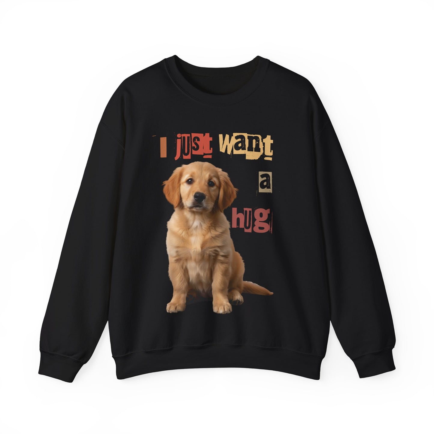 Dog just want a Hug Unisex Crewneck Sweatshirt featuring a playful puppy and fun lettering.