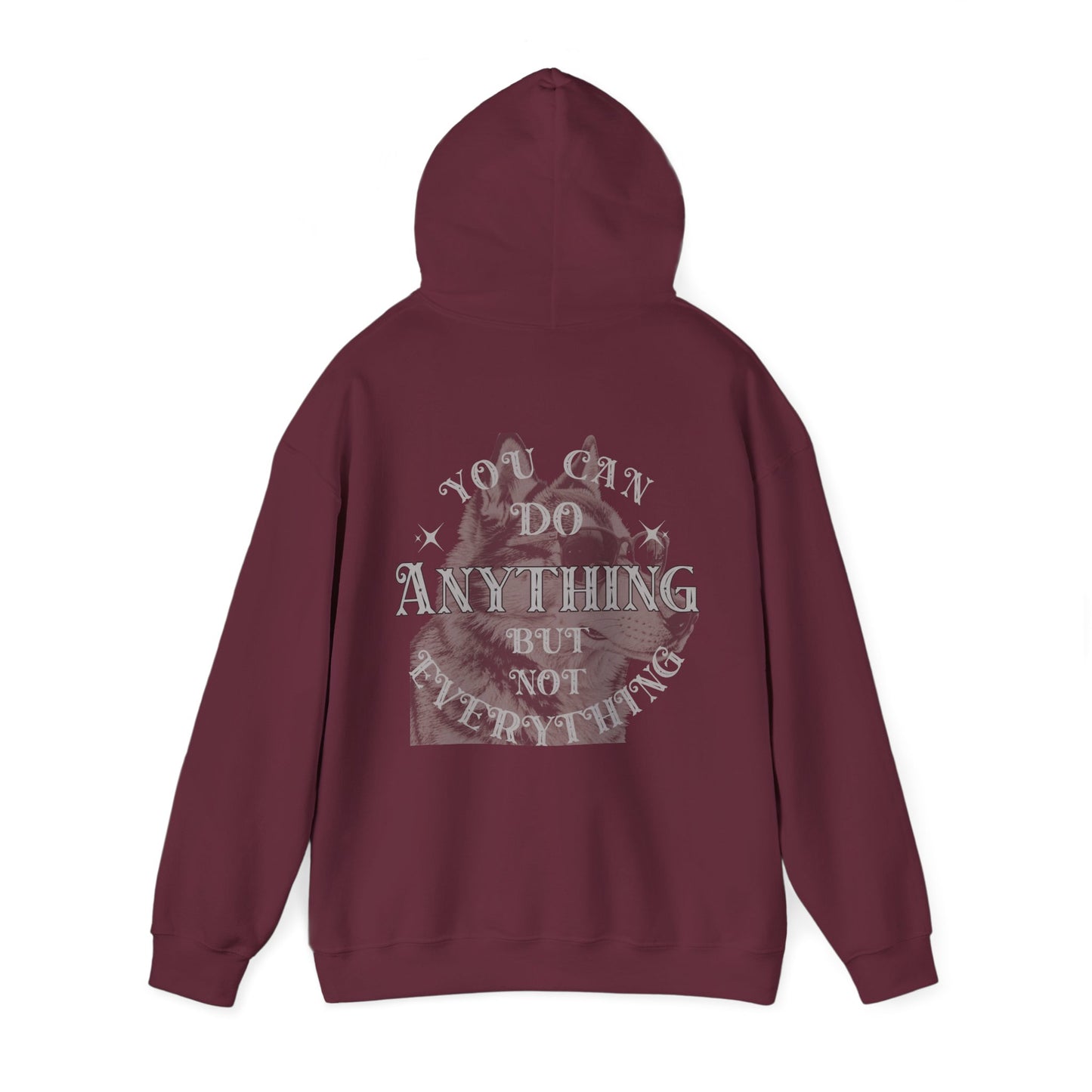 Dog Lover plus Slogan on Back Unisex Pullover Hoodie with 'You can do anything but not everything' graphic.
