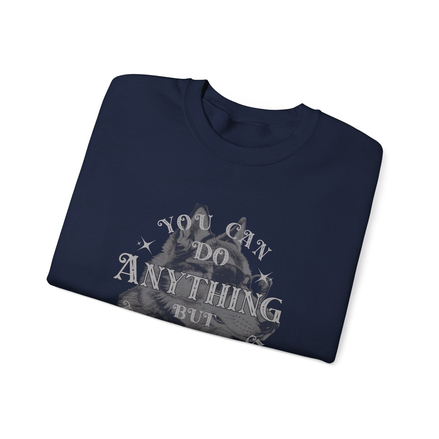 Cool dog graphic sweatshirt featuring the quote 'You can do anything but not everything' in stylish design.