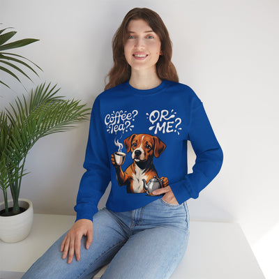 Coffee? Tea? Or Me? Dog Graphic Unisex Crewneck Sweatshirt