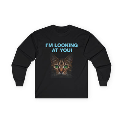 Cat Lover's Long Sleeve Tee - "I'M LOOKING AT YOU!"