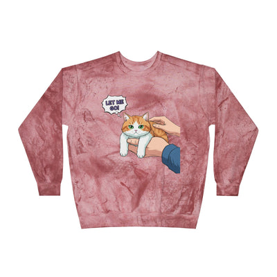 Let Me Go Cat style 2 Crewneck Tie-Dye Cozy Sweatshirt